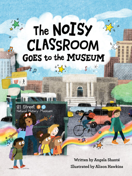 Title details for The Noisy Classroom Goes to the Museum by Angela Shanté - Available